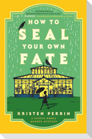 How to Seal Your Own Fate