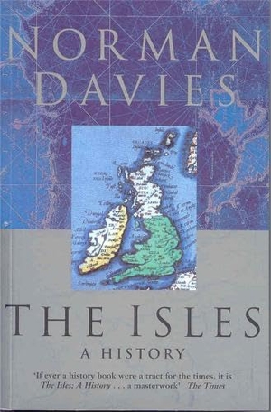 Davies, Norman. The Isles - A History. Macmillan Publishers Int Ltd - MDL, 2000.