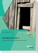 Behelfsheim 408/9: Als Barackenkind in einer nachkriegsdeutschen Kleinstadt