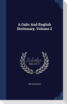 A Galic And English Dictionary, Volume 2