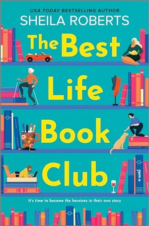 Roberts, Sheila. The Best Life Book Club. Mira Books, 2024.