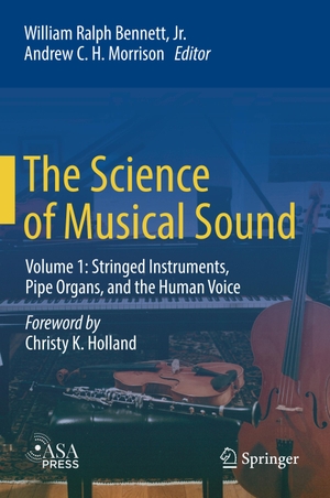 Bennett Jr., William Ralph. The Science of Musical Sound - Volume 1: Stringed Instruments, Pipe Organs, and the Human Voice. Springer International Publishing, 2018.