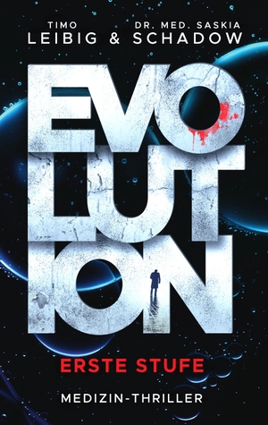 Leibig, Timo / Saskia Schadow. Evolution: Erste Stufe - Medizinthriller. Belle Epoque Verlag, 2023.