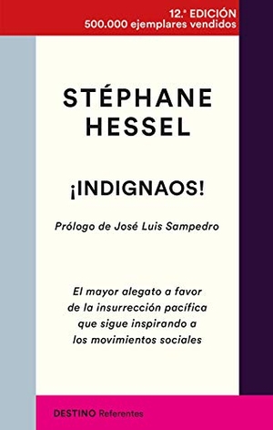 Hessel, Stéphane. ¡Indignaos! : el mayor alegato a favor de la insurrección pacífica que sigue inspirando a los movimientos sociales. Ediciones Destino, 2020.