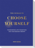 The Courage to Choose Yourself