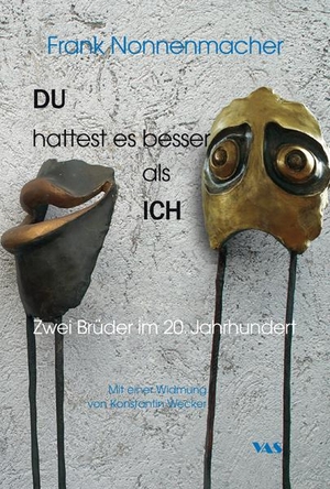 Frank Nonnenmacher. DU hattest es besser als ICH - Zwei Brüder im 20. Jahrhundert. VAS-Verlag für Akademische Schriften, 2014.