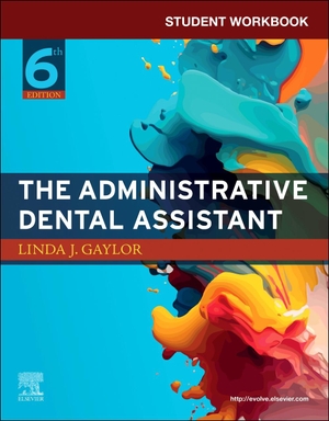Gaylor, Linda J. Student Workbook for the Administrative Dental Assistant. Elsevier Health Sciences, 2024.