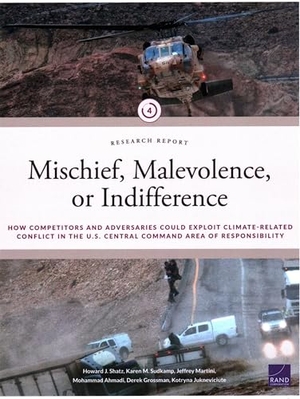 Shatz, Howard J / Sudkamp, Karen M et al. Mischief, Malevolence, or Indifference? - How Competitors and Adversaries Could Exploit Climate-Related Conflict in the U.S. Central Command Area of Responsibility. RAND Corporation, 2024.