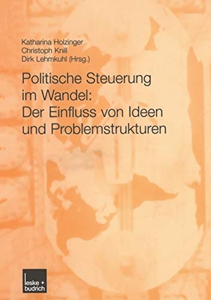 Holzinger, Katharina / Dirk Lehmkuhl et al (Hrsg.). Politische Steuerung im Wandel: Der Einfluss von Ideen und Problemstrukturen. VS Verlag für Sozialwissenschaften, 2003.