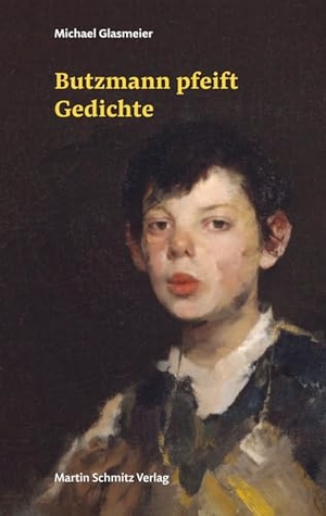 Glasmeier, Michael / Frieder Butzmann. Butzmann pfeift Gedichte. Schmitz, Martin Verlag, 2024.