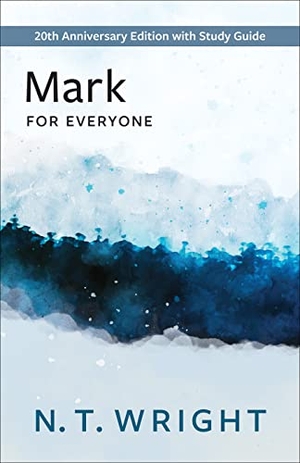 Wright, N T. Mark for Everyone - 20th Anniversary Edition with Study Guide. Westminster John Knox Press, 2023.