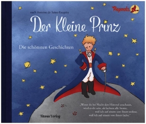 Saint-Exupéry, Antoine de. Der Kleine Prinz - Die schönsten Geschichten. Titania Verlag GmbH, 2020.