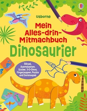 Robson, Kirsteen. Mein Alles-drin-Mitmachbuch: Dinosaurier - vielfältige Aktivitäten zum Thema Dinos - ausmalen, stickern, rätseln, basteln, spielen u. v. m. - für Kinder ab 4 Jahren. Usborne Verlag, 2025.