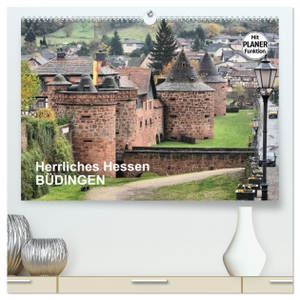 Bartruff, Thomas. Herrliches Hessen - Büdingen (hochwertiger Premium Wandkalender 2024 DIN A2 quer), Kunstdruck in Hochglanz - Mittelalter pur in Hessen. Calvendo Verlag, 2023.
