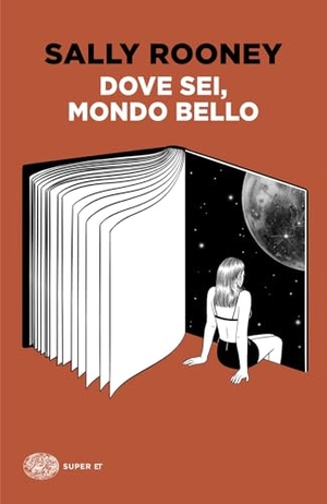 Rooney, Sally. Dove sei, mondo bello. Einaudi, 2025.