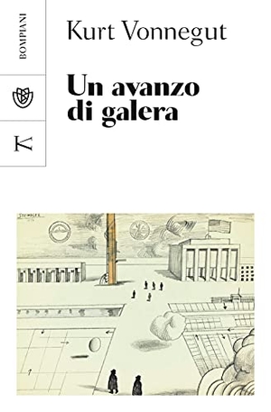 Vonnegut, Kurt. Un avanzo di galera. Bompiani, 2021.