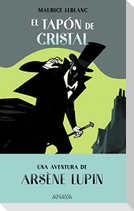 El tapón de cristal : una aventura de Arsène Lupin