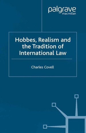 Covell, C.. Hobbes, Realism and the Tradition of International Law. Palgrave Macmillan UK, 2004.