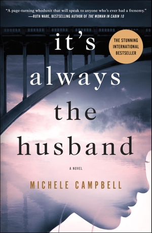 Campbell, Michele. It's Always the Husband. St. Martin's Publishing Group, 2018.
