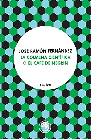Fernández, José Ramón. La colmena científica o El café de Negrín. Publicaciones de la Residencia de Estudiantes, 2021.
