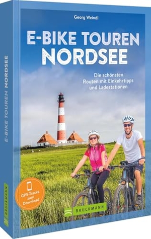 Weindl, Georg. E-Bike Touren Nordsee - Die schönsten Routen mit Einkehrtipps und Ladestationen. GPS-Tracks zum Download.. Bruckmann Verlag GmbH, 2026.