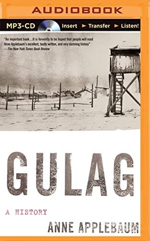 Applebaum, Anne. Gulag: A History. Brilliance Audio, 2015.