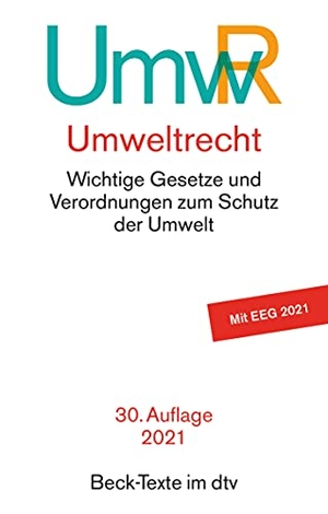 Umweltrecht (UmwR) - Wichtige Gesetze und Verordnungen zum Schutz der Umwelt - Rechtsstand: 1. Februar 2021. dtv Verlagsgesellschaft, 2021.