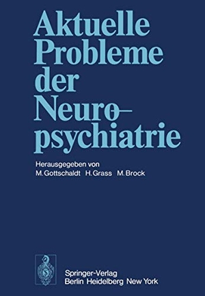Gottschaldt, M. / M. Brock et al (Hrsg.). Aktuelle Probleme der Neuropsychiatrie. Springer Berlin Heidelberg, 1978.