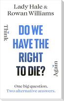 Do We Have the Right to Die?
