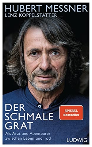 Messner, Hubert / Lenz Koppelstätter. Der schmale Grat - Als Arzt und Abenteurer zwischen Leben und Tod. Ludwig Verlag, 2020.