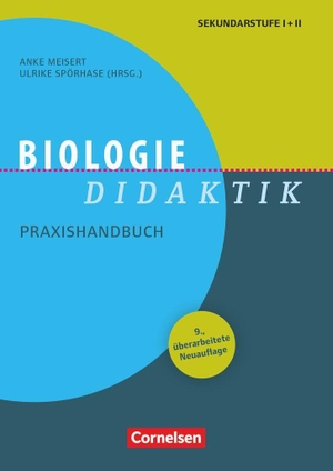 Meisert, Anke / Thyssen, Christoph et al. Fachdidaktik - Biologie-Didaktik - Biologie-Didaktik (9., überarbeitete Auflage) - Praxishandbuch für die Sekundarstufe I und II - Buch. Cornelsen Vlg Scriptor, 2024.