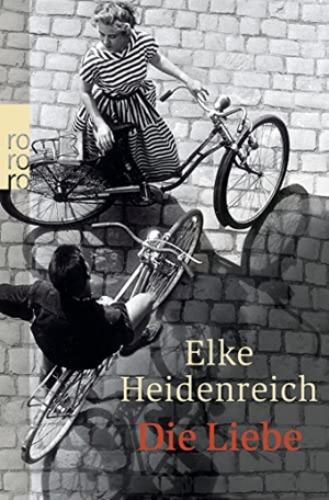 Heidenreich, Elke. Die Liebe. Rowohlt Taschenbuch, 2008.