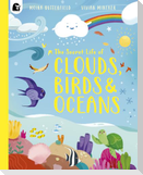The Secret Life of Clouds, Birds & Oceans