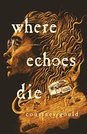 Gould, Courtney. Where Echoes Die. St. Martin's Publishing Group, 2023.
