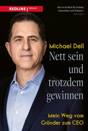Dell, Michael. Nett sein und trotzdem gewinnen - Mein Weg vom Gründer zum CEO. Redline, 2022.