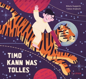 Huppertz, Nikola. Timo kann was Tolles. Tulipan Verlag, 2022.
