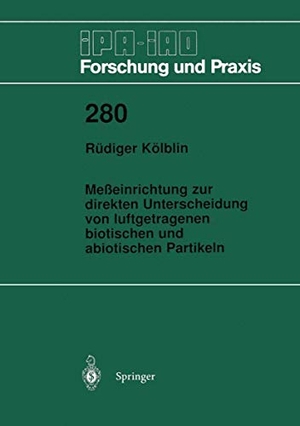 Kölblin, Rüdiger. Meßeinrichtung zur direkten Unterscheidung von luftgetragenen biotischen und abiotischen Partikeln. Springer Berlin Heidelberg, 1999.