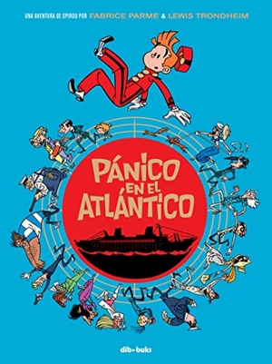 Trondheim, Lewis. Pánico en el Atlántico, Una aventura de Spirou por Parme y Trondheim. Dibbuks, 2016.