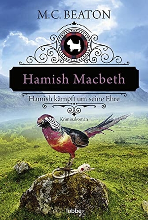 Beaton, M. C.. Hamish Macbeth kämpft um seine Ehre - Kriminalroman. Lübbe, 2022.