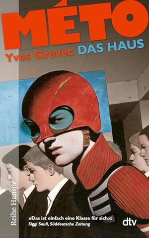 Grevet, Yves. MÉTO Das Haus. dtv Verlagsgesellschaft, 2014.