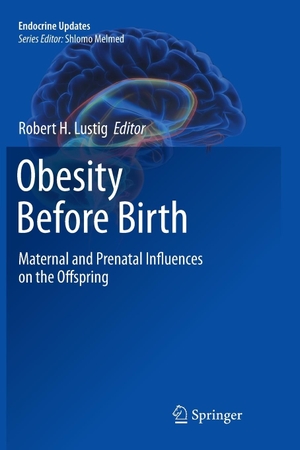 Lustig, Robert H (Hrsg.). Obesity Before Birth - Maternal and prenatal influences on the offspring. Springer Nature B.V., 2012.