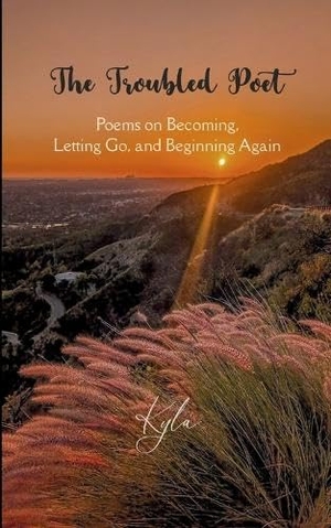 Kyla. The Troubled Poet Poems on Becoming, Letting Go, and Beginning Again. Bookleaf Publishing, 2026.