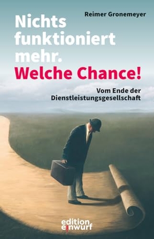 Gronemeyer, Reimer. Nichts funktioniert mehr. Welche Chance! - Vom Ende der Dienstleistungsgesellschaft. edition einwurf, 2024.