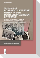 Postjugoslawische Reisen in der deutschsprachigen Literatur
