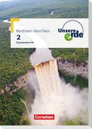 Unsere Erde Band 2. Gymnasium Nordrhein-Westfalen G9 - Schülerbuch