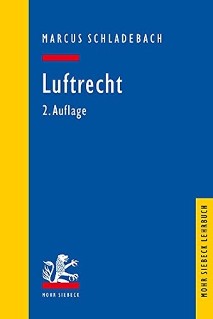 Schladebach, Marcus. Luftrecht. Mohr Siebeck GmbH & Co. K, 2018.