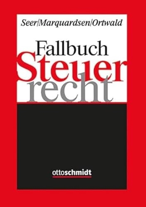 Seer, Roman / Marquardsen, Maria et al. Fallbuch Steuerrecht. Schmidt , Dr. Otto, 2021.