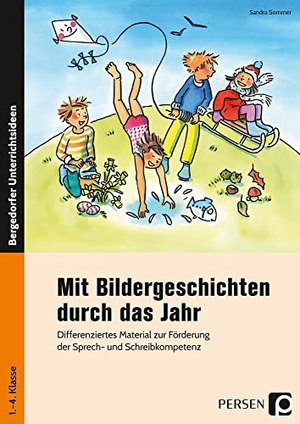 Sommer, Sandra. Mit Bildergeschichten durch das Jahr - Differenziertes Material zur Förderung der Sprech- und Schreibkompetenz (1. bis 4. Klasse). Persen Verlag i.d. AAP, 2019.