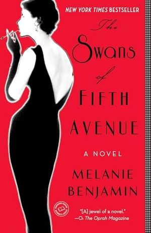 Benjamin, Melanie. The Swans of Fifth Avenue. Random House Publishing Group, 2016.
