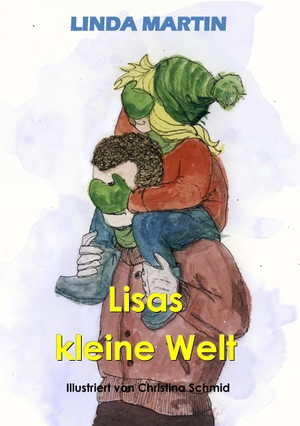 Martin, Linda. Lisas kleine Welt. Books on Demand, 2016.